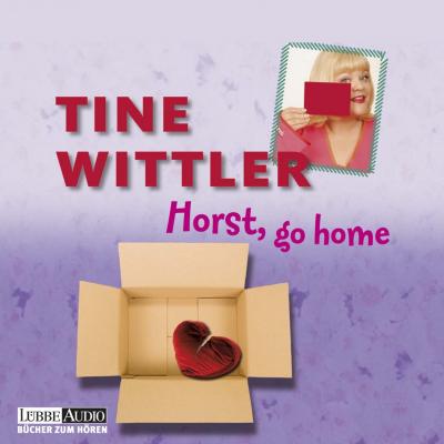 Horst go home! - Tine Wittler 