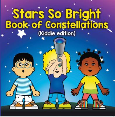 Stars So Bright: Book of Constellations (Kiddie Edition) - Baby Professor Children's Astronomy & Space Books