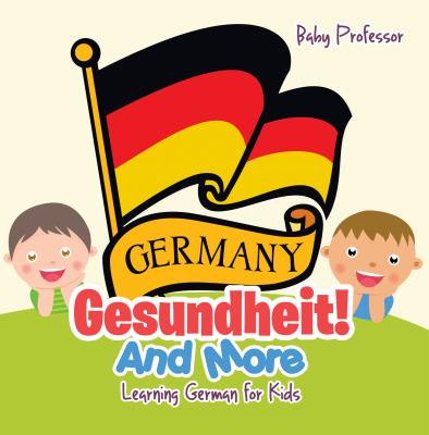 Gesundheit! And More | Learning German for Kids - Baby Professor 