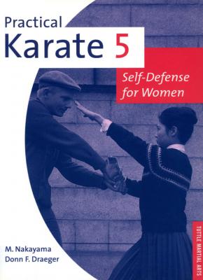 Practical Karate Volume 5 Self-defense F - Donn F. Draeger Practical Karate Series