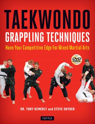 Taekwondo Grappling Techniques - Tony Kemerly, Ph.D. 