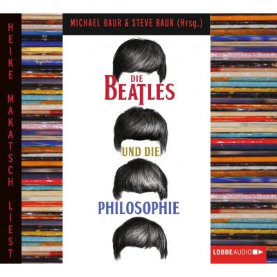 Die Beatles und die Philosophie - Michael  Baur 