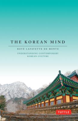 The Korean Mind - Boye Lafayette De Mente 