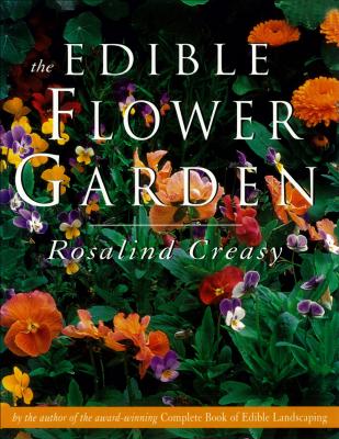 The Edible Flower Garden - Rosalind Creasy Edible Garden Series
