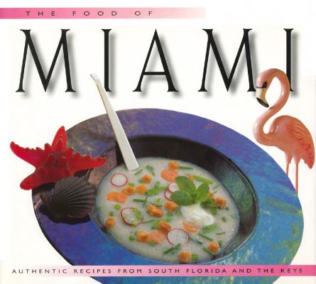 Food of Miami - Caroline Stuart Food Of The World Cookbooks