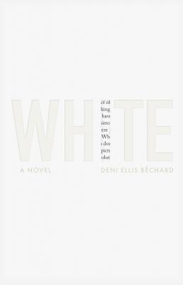 White - Deni Ellis Bechard 