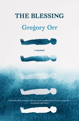 The Blessing - Gregory Orr 