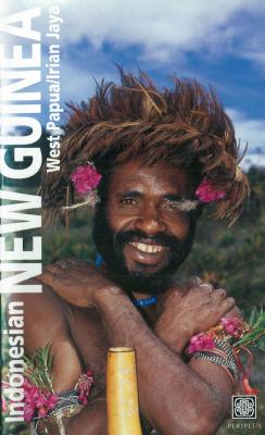 Indonesian New Guinea Adventure Guide - David Pickell Periplus Adventure Guides