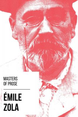 Masters of Prose - Émile Zola - August Nemo Masters of Prose