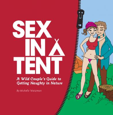 Sex in a Tent - Michelle Waitzman 