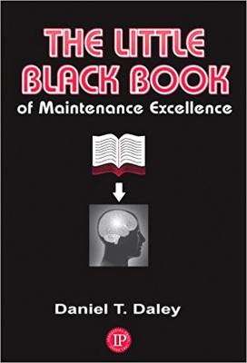The Little Black Book of Maintenance Excellence - Daniel Daley 