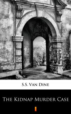 The Kidnap Murder Case - S.S. Van Dine 