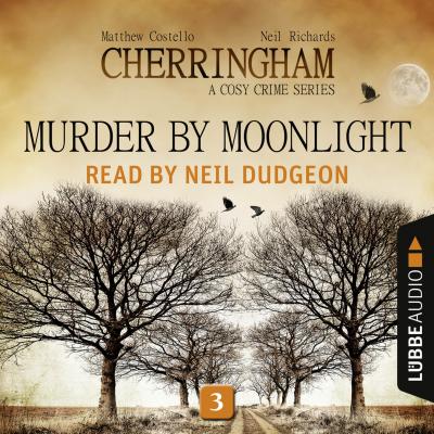 Murder by Moonlight - Cherringham - A Cosy Crime Series: Mystery Shorts 3 (Unabridged) - Matthew  Costello 