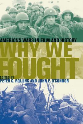 Why We Fought - Peter C. Rollins Film and History