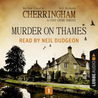 Murder on Thames - Cherringham - A Cosy Crime Series: Mystery Shorts 1 (Unabridged) - Matthew  Costello 