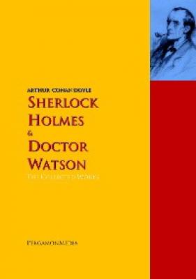 Sherlock Holmes and Doctor Watson: The Collected Works - Arthur Conan Doyle 