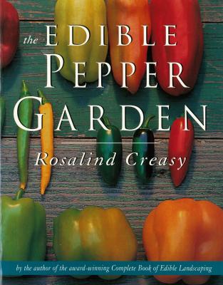 Edible Pepper Garden - Rosalind Creasy Edible Garden Series