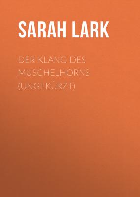 Der Klang des Muschelhorns (Ungekürzt) - Sarah Lark 