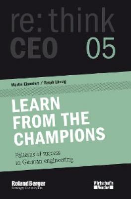 LEARN FROM THE CHAMPIONS - re:think CEO edition 05 - Martin Eisenhut 