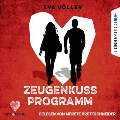 Kiss & Crime, Band 1: Zeugenkussprogramm - Eva Völler 