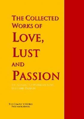 The Collected Works of Love, Lust and Passion - Джованни Боккаччо 