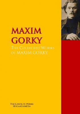 The Collected Works of MAXIM GORKY - Максим Горький 