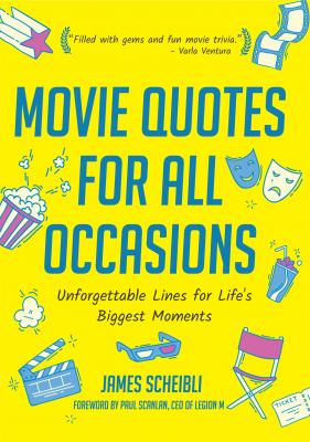 Movie Quotes for All Occasions - James Scheibli 