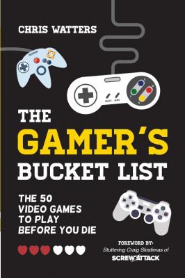 The Gamer's Bucket List - Chris Watters 