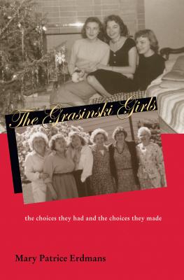 The Grasinski Girls - Mary Patrice Erdmans Polish and Polish-American Studies Series