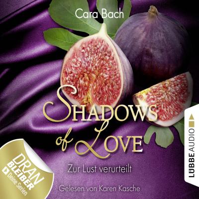 Shadows of Love, Folge 8: Zur Lust verurteilt - Cara Bach 