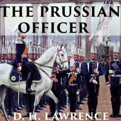 The Prussian Officer - Дэвид Герберт Лоуренс 
