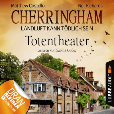 Cherringham - Landluft kann tödlich sein, Folge 9: Totentheater - Matthew  Costello 