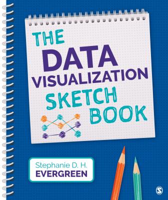 The Data Visualization Sketchbook - Stephanie D. H. Evergreen 