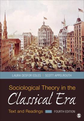 Sociological Theory in the Classical Era - Scott Appelrouth 