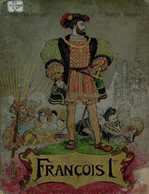 Francois 1er Le Roi Chevalier  - George G. Toudouze Иностранная книга