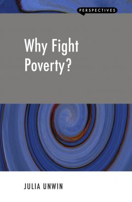 Why Fight Poverty? - Julia Unwin Perspectives