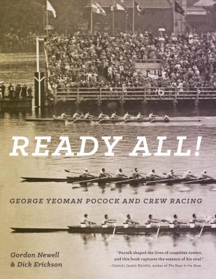 Ready All! George Yeoman Pocock and Crew Racing - Gordon Newell 