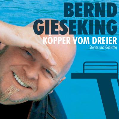 Bernd Gieseking, Köpper vom Dreier - Bernd Gieseking 
