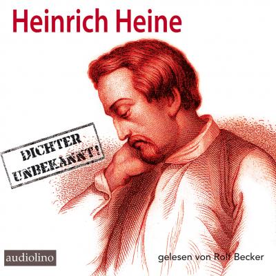 Dichter unbekannt! (Lesung mit Musik) - Heinrich Heine 