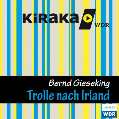 Kiraka, Die Trolle nach Irland - Bernd Gieseking 