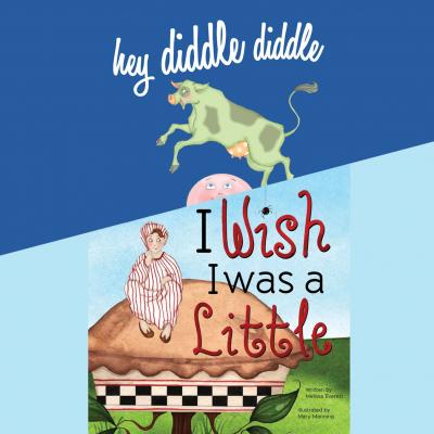 Hey Diddle Diddle / I Wish I Was a Little (Unabridged) - Melissa Everett 