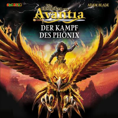 Der Kampf des Phönix - Die Chroniken von Avantia 1 - Adam  Blade 
