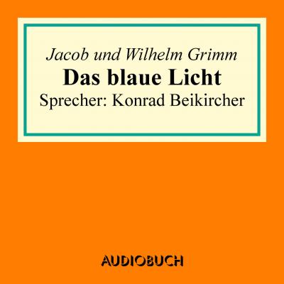 Das blaue Licht - Jacob Grimm 