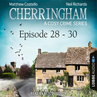Episode 28-30 - A Cosy Crime Compilation - Cherringham: Crime Series Compilations 10 (Unabridged) - Matthew  Costello 
