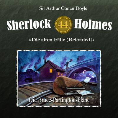 Sherlock Holmes, Die alten Fälle (Reloaded), Fall 44: Die Bruce-Partington-Pläne - Arthur Conan Doyle 