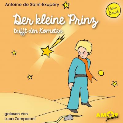 Der kleine Prinz trifft den Kometen (Ungekürzt) - Антуан де Сент-Экзюпери 