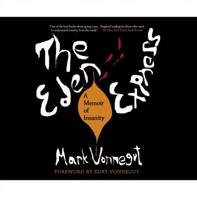 The Eden Express (Unabridged) - Mark Vonnegut 