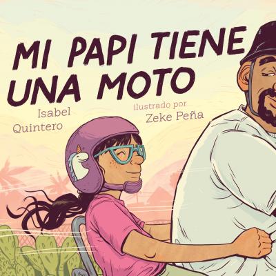 Mi papi tiene una moto (Íntegro) - Isabel Quintero 