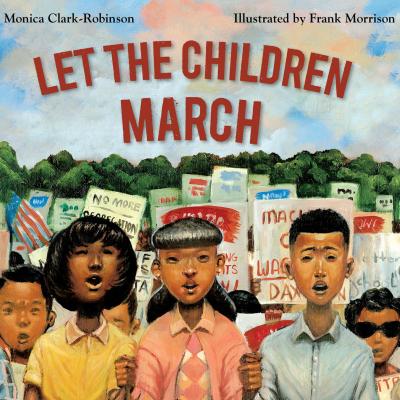 Let the Children March (Unabridged) - Monica Clark-Robinson 