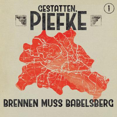 Gestatten, Piefke, Folge 1: Brennen muss Babelsberg - Patrick Holtheuer 